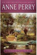 The Hyde Park Headsman: A Charlotte And Thomas Pitt Novel
