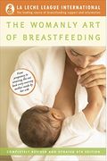The Womanly Art Of Breastfeeding: Completely Revised And Updated 8th Edition