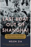 Last Boat Out Of Shanghai: The Epic Story Of The Chinese Who Fled Mao's Revolution