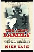 The First Family: Terror, Extortion, Revenge, Murder, And The Birth Of The American Mafia