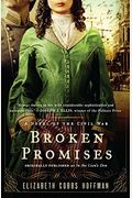 Broken Promises: A Novel Of The Civil War