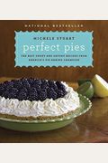 Perfect Pies: The Best Sweet And Savory Recipes From America's Pie-Baking Champion: A Cookbook