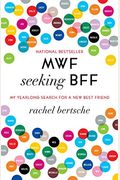 Mwf Seeking Bff: My Yearlong Search For A New Best Friend