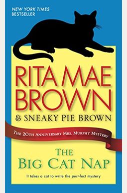 The Big Cat Nap: The 20th Anniversary Mrs. Murphy Mystery The Big Cat Nap: The 20th Anniversary Mrs. Murphy Mystery
