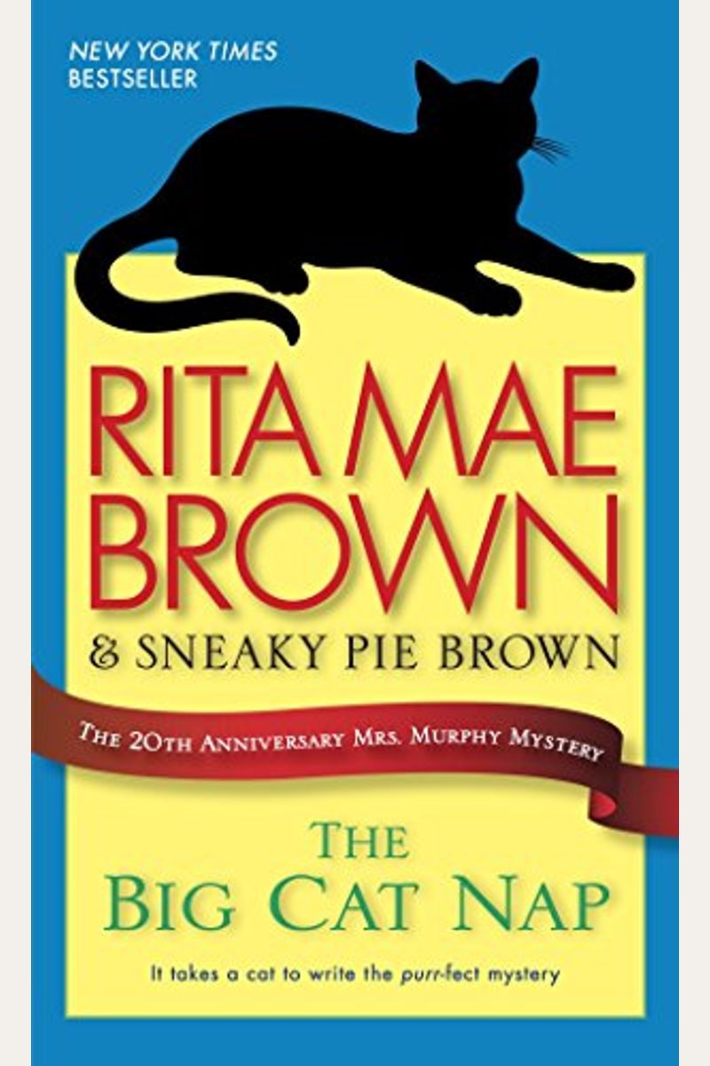 The Big Cat Nap: The 20th Anniversary Mrs. Murphy Mystery