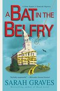 A Bat In The Belfry: A Home Repair Is Homicide Mystery