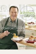 In The Kitchen With David: Qvc's Resident Foodie Presents Comfort Foods That Take You Home: A Cookbook