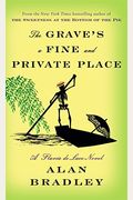 The Grave's A Fine And Private Place: A Flavia De Luce Novel
