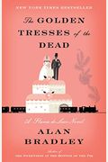 The Golden Tresses Of The Dead: A Flavia De Luce Novel