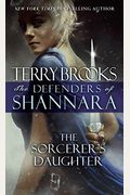 The Sorcerer's Daughter: The Defenders Of Shannara