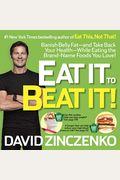 Eat It To Beat It!: Banish Belly Fat-And Take Back Your Health-While Eating The Brand-Name Foods You Love!