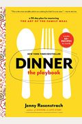 Dinner: The Playbook: A 30-Day Plan For Mastering The Art Of The Family Meal: A Cookbook