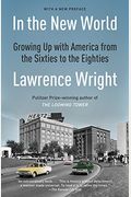 In The New World: Growing Up With America From The Sixties To The Eighties