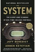 The System: The Glory And Scandal Of Big-Time College Football