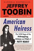 American Heiress: The Wild Saga Of The Kidnapping, Crimes And Trial Of Patty Hearst