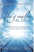Ida Y Vuelta Al Cielo / To Heaven And Back: Una Historia Verdadera