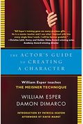 The Actor's Guide To Creating A Character: William Esper Teaches The Meisner Technique