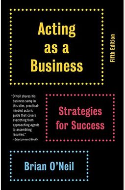 Acting As A Business: Strategies For Success Acting As A Business: Strategies For Success