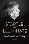 Startle And Illuminate: Carol Shields On Writing