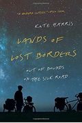 Lands Of Lost Borders: Out Of Bounds On The Silk Road