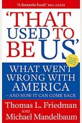 That Used To Be Us: How America Fell Behind In The World It Invented And How We Can Come Back