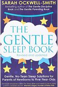 The Gentle Sleep Book: Gentle, No-Tears, Sleep Solutions For Parents Of Newborns To Five-Year-Olds
