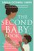 The Second Baby Book: How To Cope With Pregnancy Number Two And Create A Happy Home For Your Firstborn And New Arrival