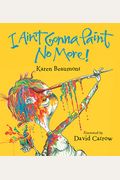 I Ain't Gonna Paint No More!