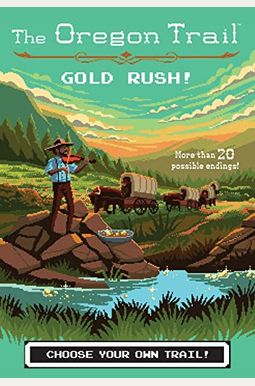 Gold Rush! (The Oregon Trail) Gold Rush! (The Oregon Trail)