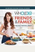 The Whole30 Friends & Family: 150 Recipes For Every Social Occasion
