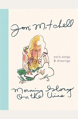 Morning Glory On The Vine: Early Songs And Drawings Morning Glory On The Vine: Early Songs And Drawings