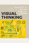 Visual Thinking: Empowering People And Organisations Through Visual Collaboration
