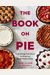 The Book On Pie: Everything You Need To Know To Bake Perfect Pies