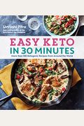Easy Keto In 30 Minutes: A Keto Recipe Cookbook