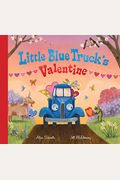 Little Blue Truck's Valentine: A Valentine's Day Book For Kids