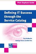 Defining It Success Through The Service Catalog [With Cdrom]