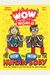 Wow in the World: The How and Wow of the Human Body: From Your Tongue to Your Toes and All the Guts in Between