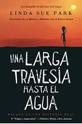 Una Larga TravesíA Hasta El Agua: Basada En Una Historia Real (A Long Walk To Water Spanish Edition)