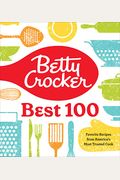 Betty Crocker Best 100: Favorite Recipes From America's Most Trusted Cook