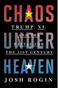 Chaos Under Heaven: Trump, Xi, and the Battle for the Twenty-First Century