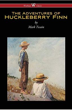 The Adventures of Huckleberry Finn (Wisehouse Classics Edition) The Adventures of Huckleberry Finn (Wisehouse Classics Edition)
