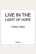 Yoko Ono: Live In The Light Of Hope