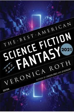The Best American Science Fiction And Fantasy 2021 The Best American Science Fiction And Fantasy 2021