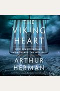 The Viking Heart: How Scandinavians Conquered The World