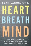 Heart, Breath, Mind: Train Your Heart To Conquer Stress And Achieve Success [With Battery]