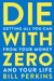 Die With Zero: Getting All You Can From Your Money And Your Life