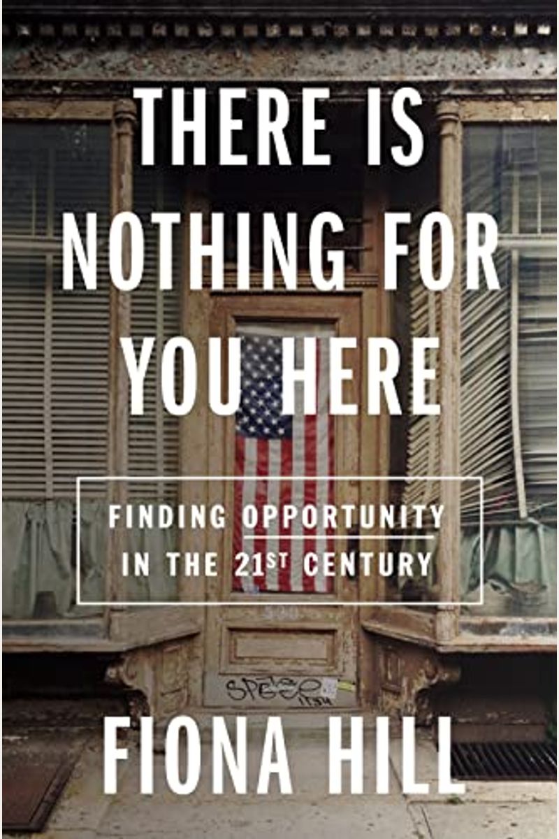 There Is Nothing For You Here: Finding Opportunity In The Twenty-First Century