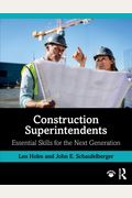 Construction Superintendents: Essential Skills For The Next Generation