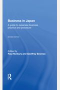 Business In Japan: A Guide To Japanese Business Practice And Procedure-- Fully Revised Edition