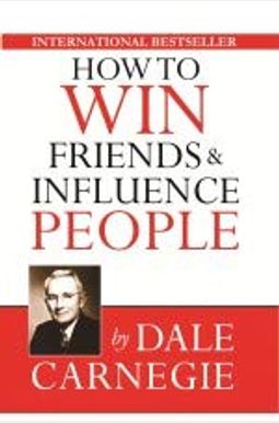 How To Win Friends And Influence People How To Win Friends And Influence People